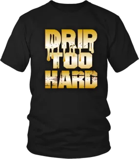 Men's  Cool T-Shirts Drip Too Hard shirts Unisex New Fashion t shirt