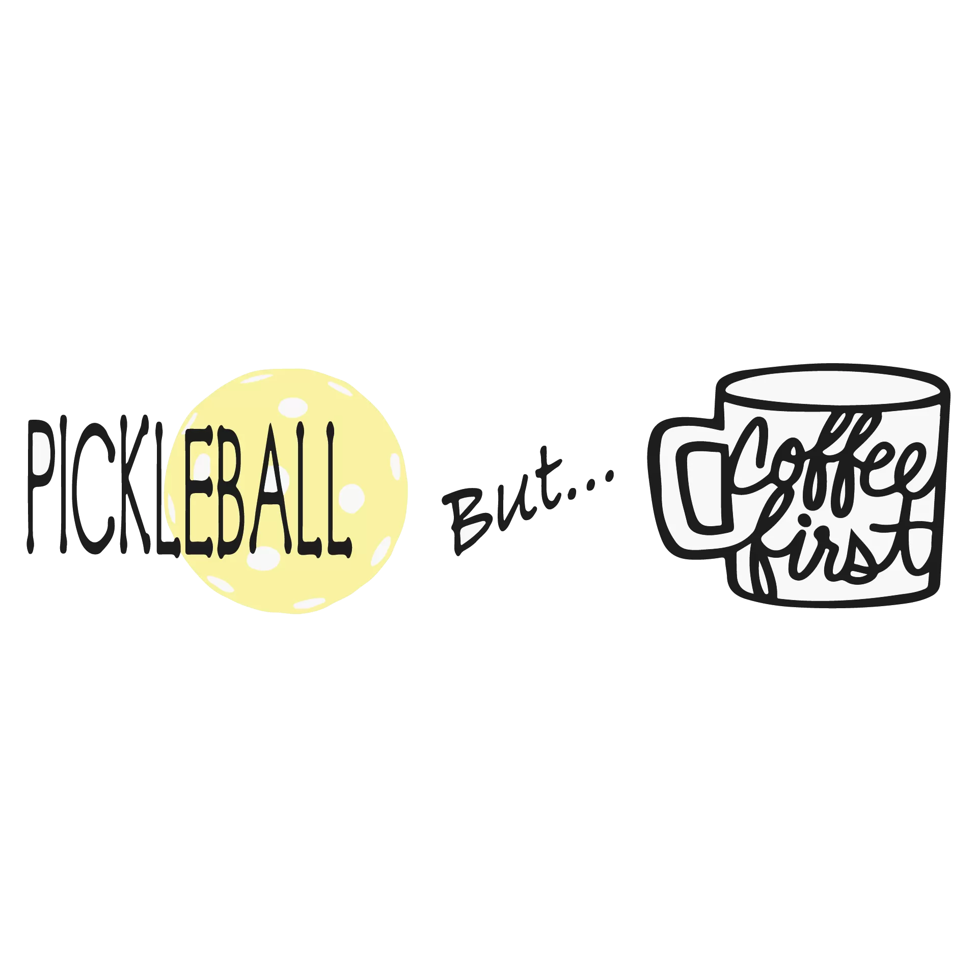 Pickleball But Coffee First | Pickleball Coffee Cup | Fun Pickleball Gifts