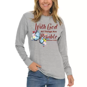 With God All Things Are Possible Butterfly Long Sleeve T Shirt